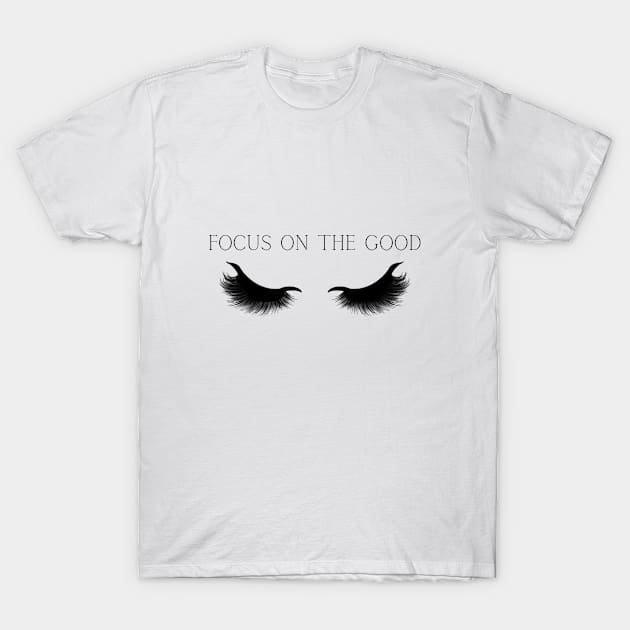 Focus on the good T-Shirt by MFVStore